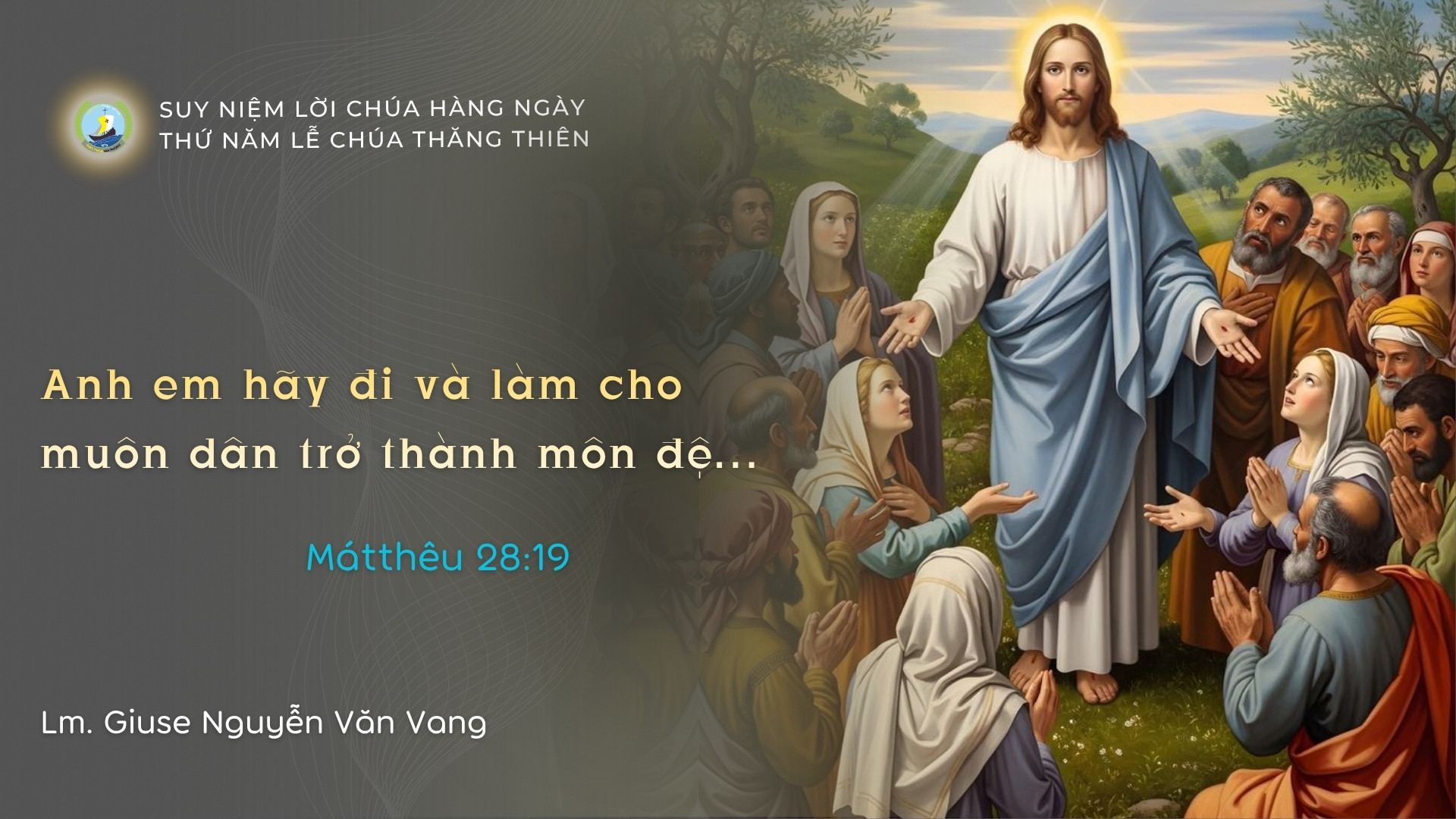 Suy Niệm Hằng Ngày | Thứ Năm Lễ Chúa Thăng Thiên